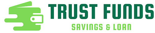 Trust Funds Savings and Loan